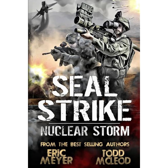 Seal Strike SEAL Strike: Nuclear Storm, Book 3, (Paperback)
