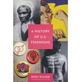 thumbnail image 1 of Pre-Owned A History of U.S. Feminisms (Paperback) 1580055885 9781580055888, 1 of 1