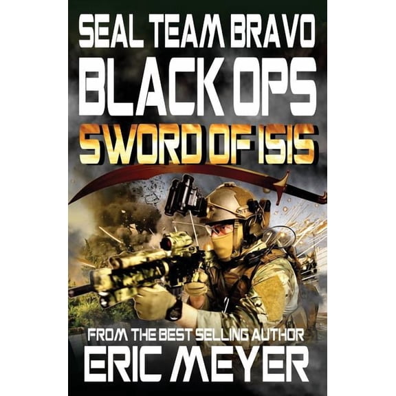 SEAL Team Bravo: Black Ops - Sword of ISIS, (Paperback)