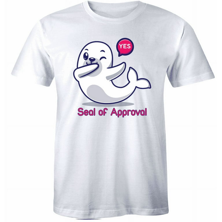 Seal Of Approval From A Seal Animal Nice T Shirt Seal Of Approval From A Seal Animal Nice T Shirt