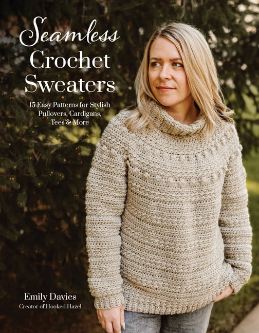 Seamless Crochet Sweaters: 15 Easy Patterns for Stylish Pullovers ...