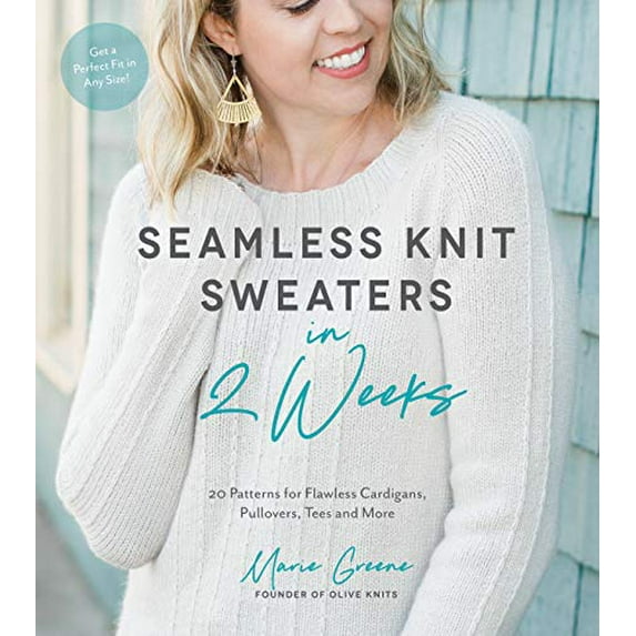 Pre-Owned Seamless Knit Sweaters in 2 Weeks: 20 Patterns for Flawless Cardigans, Pullovers, Tees and More (Paperback) 1624147402 9781624147401