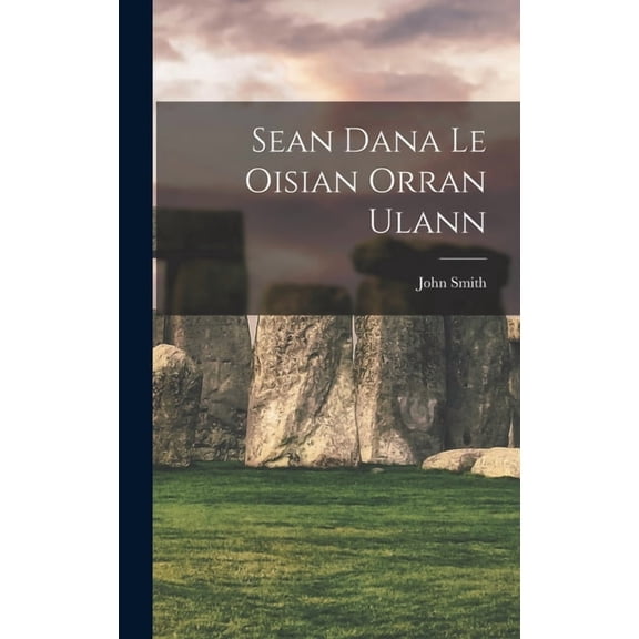 Sean Dana Le Oisian Orran Ulann, (Hardcover)