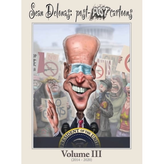 Sean Delonas: Post-Post Cartoons, Volume 3, (Hardcover)