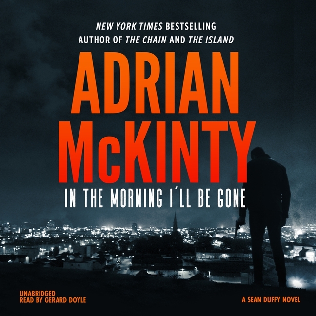 Sean Duffy: In the Morning I'll Be Gone: A Detective Sean Duffy Novel (Audiobook) - image 1 of 1