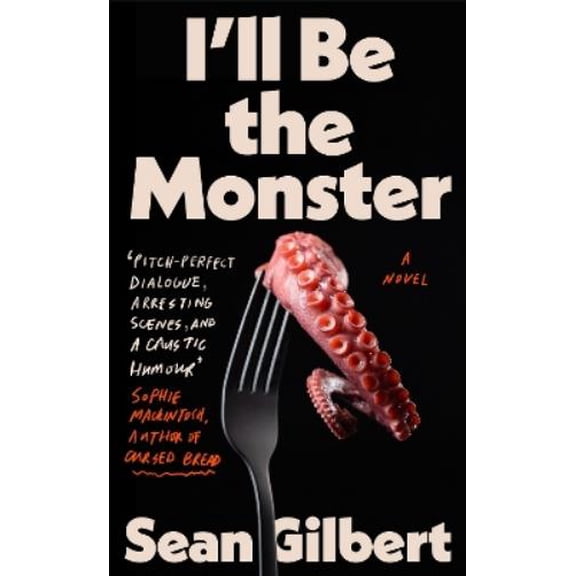 Sean Gilbert I'll Be the Monster (Hardcover)