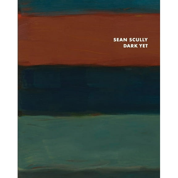 Sean Scully: Dark Yet, (Paperback)