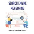 thumbnail image 1 of Search Engine Measuring : How To Test Search Engine Results?: The Manual Process In Search (Paperback), 1 of 1