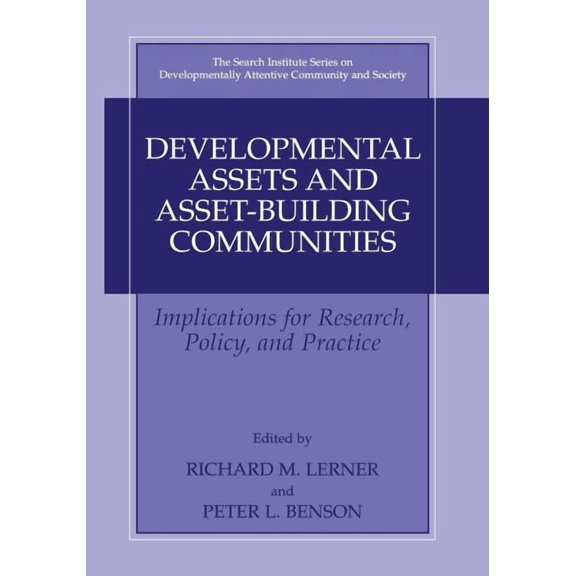 The Search Institute Developmentally Att Developmental Assets and Asset-Building Communities: Implications for Research, Policy, and Practice, Book 1, (Paperback)