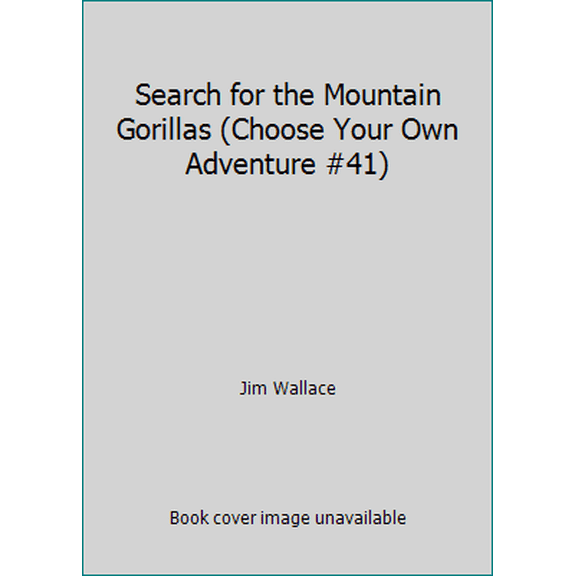 Pre-Owned Search for the Mountain Gorillas (Choose Your Own Adventure #41) (Unknown) 0553260626 9780553260625