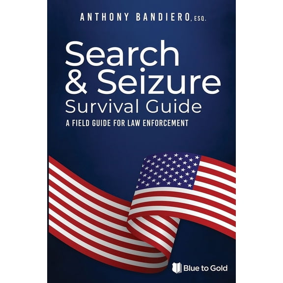 Search & Seizure Survival Guides Search & Seizure Survival Guide: A Field Guide for Law Enforcement, (Paperback)