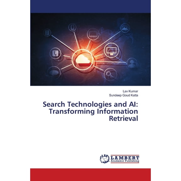 Search Technologies and AI: Transforming Information Retrieval, (Paperback)