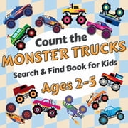 Search & Find Count the Monster Trucks Search & Find Book for Kids Ages 2-5. Learn to Count with Colorful Modified Vehicles Activity , Paperback