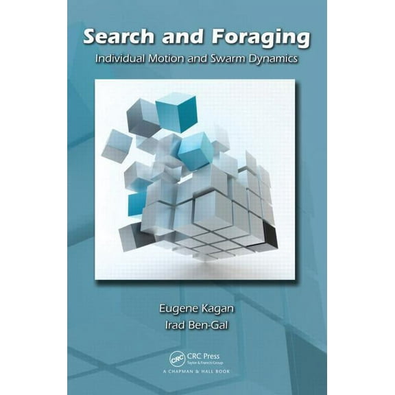 Search and Foraging: Individual Motion and Swarm Dynamics, (Hardcover)