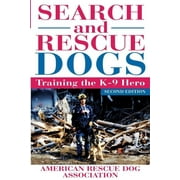AMERICAN RESCUE DOG ASSOCIATION (ARDA) Search and Rescue Dogs: Training the K-9 Hero (Paperback)