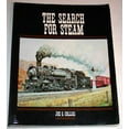 thumbnail image 1 of Pre-Owned The Search for Steam: A Cavalcade of Smoky Action in Steam by the Greatest Railroad Photographers (Paperback) 0911581448 9780911581447, 1 of 1