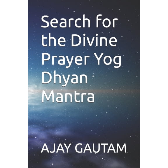 Search for the Divine Prayer Yog Dhyan Mantra (Paperback)