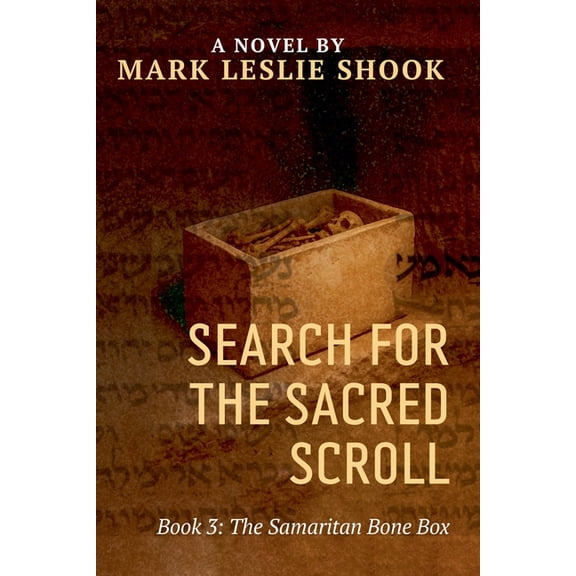 Search for the Sacred Scroll The Samaritan Bone Box, Book 3, (Paperback)
