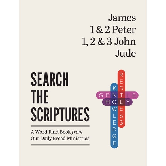 Search the Scriptures James, 1 & 2 Peter, 1, 2 & 3 John, Jude: A Word Find Book from Our Daily Bread Ministries, (Paperback)