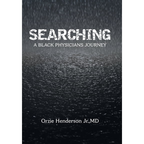 Searching: A Black Physician's Journey, (Hardcover)