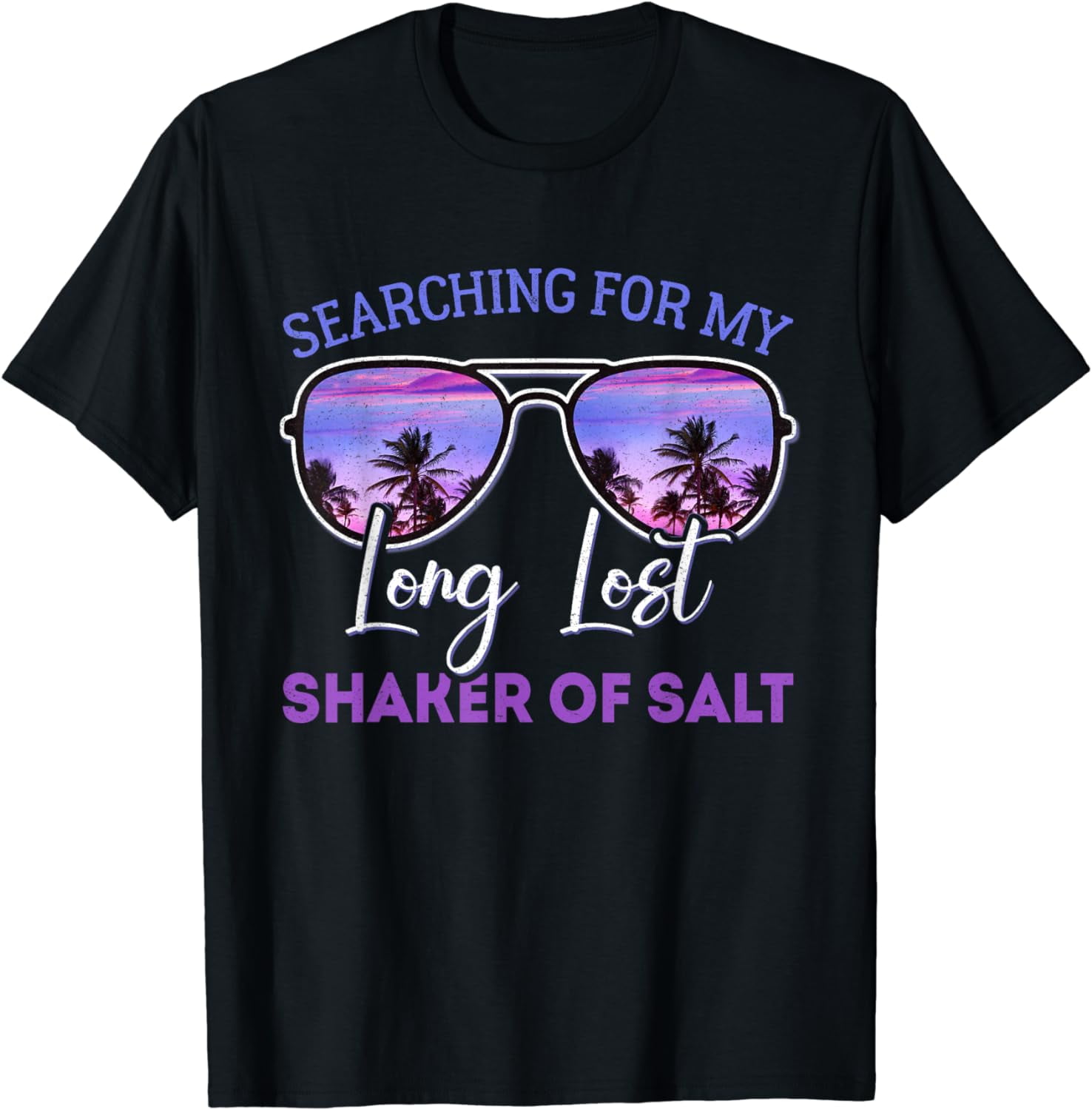 Searching For My Long Lost Shaker Of Salt Funny Shaker T-Shirt ...