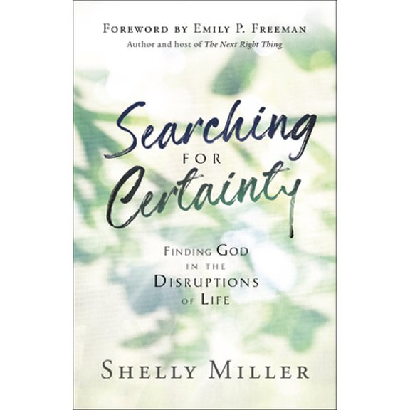 Pre-Owned Searching for Certainty: Finding God in the Disruptions of Life (Paperback) 0764235974 9780764235979