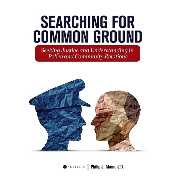 Searching for Common Ground: Seeking Justice and Understanding in Police and Community Relations, (Paperback)