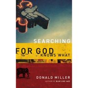 Searching for God Knows What by Donald Miller Paperback, RELIGION / Christian Life / Prayer, English