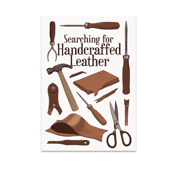 Searching for Handcrafted Leather Wall Art - Leatherworking Enthusiast - 13x19 Poster Print