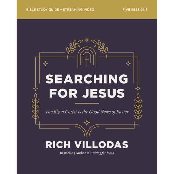 Searching for Jesus Bible Study Guide Plus Streaming Video: The Risen Christ Is the Good News of Easter, (Paperback)