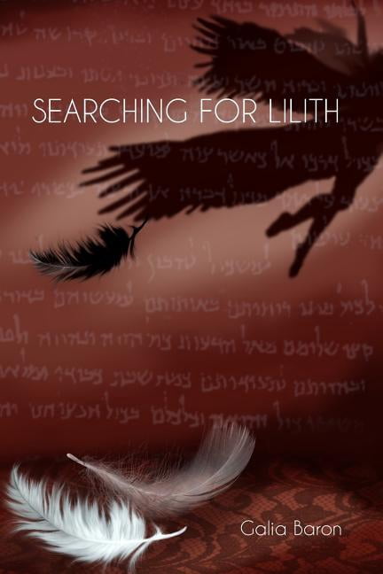 Searching for Lilith Paperback 1514873494 9781514873496 Galia Baron
