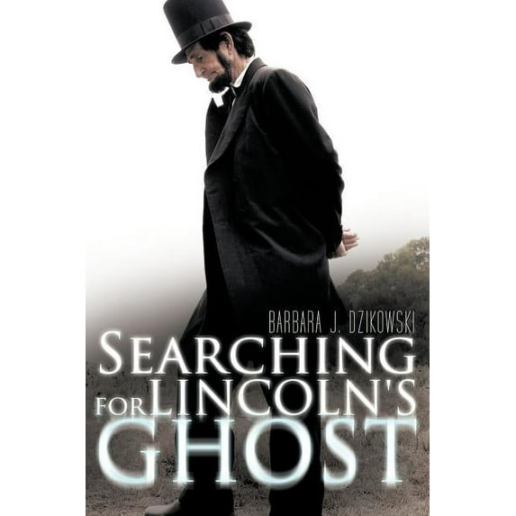 Searching for Lincoln's Ghost, (Paperback)