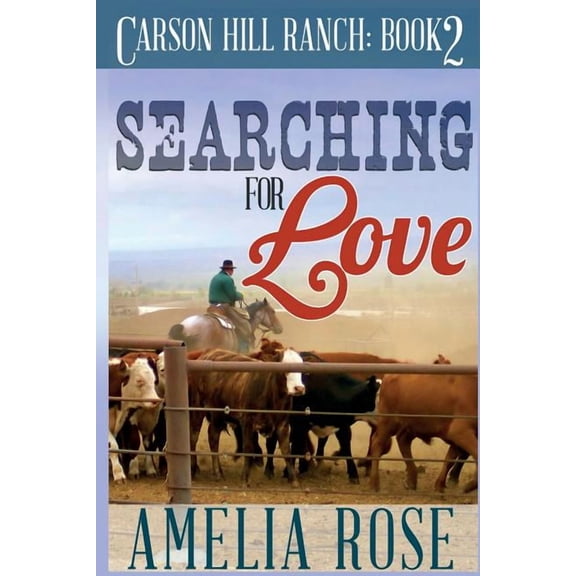 Searching for Love: Carson Hill Ranch Series: Book 2 (Paperback)