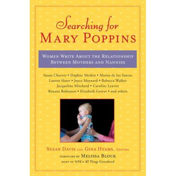 Pre-Owned Searching for Mary Poppins: Women Write about the Relationship Between Mothers and Nannies (Paperback) 0452288762 9780452288768