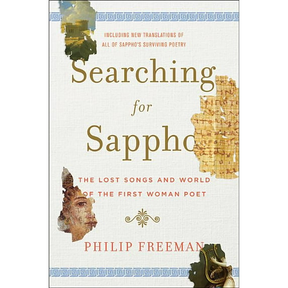 Searching for Sappho: The Lost Songs and World of the First Woman Poet, (Hardcover)