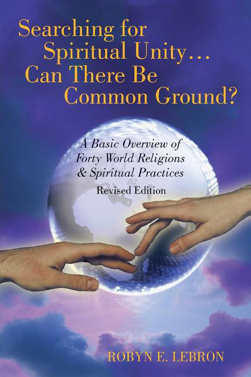 Spirit Unity Searching for Spiritual Unity, Can There Be Common Ground? : A Basic ...