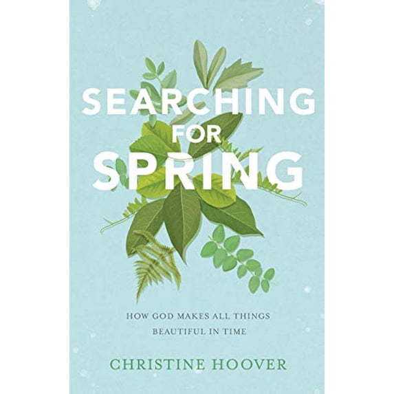 Pre-Owned Searching for Spring : How God Makes All Things Beautiful in Time (Paperback) 9780801019388