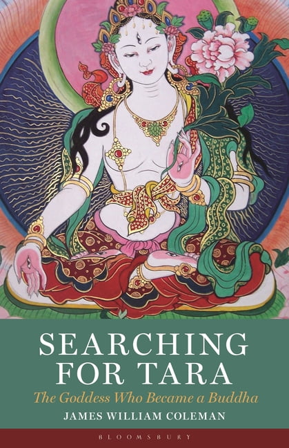 Searching for Tara: The Goddess Who Became a Buddha, (Hardcover)