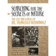 thumbnail image 1 of Searching for the Secrets of Nature : The Life and Works of Dr. Francisco Hernández (Hardcover), 1 of 1