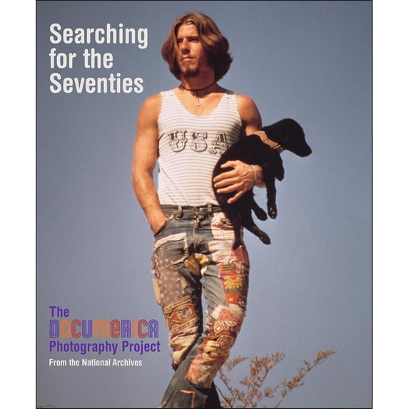 Searching for the Seventies: The Documerica Photography Project, (Hardcover)