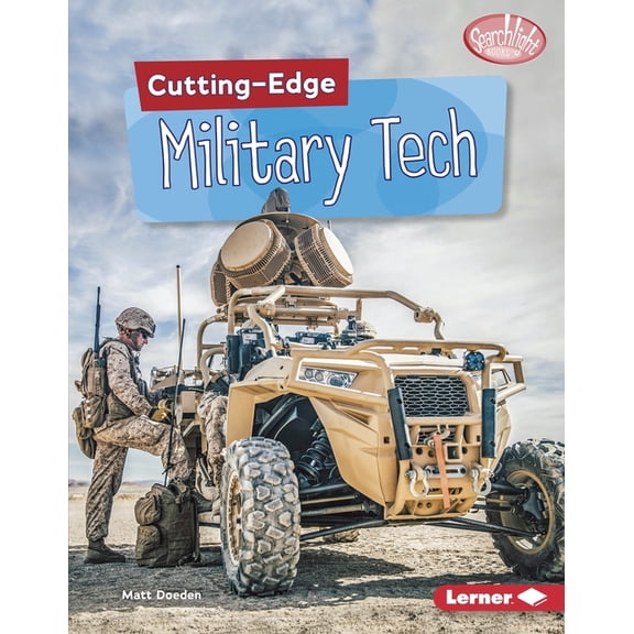 Searchlight Books (TM) -- Cutting-Edge S Cutting-Edge Military Tech, (Hardcover)