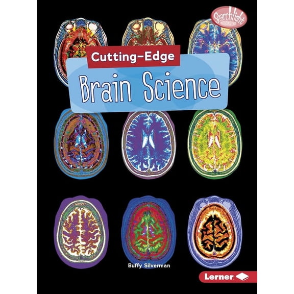 Searchlight Books (TM) -- Cutting-Edge Stem: Cutting-Edge Brain Science (Paperback)