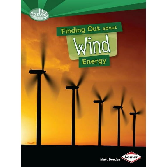 Searchlight Books (TM) -- What Are Energy Sources?: Finding Out about Wind Energy (Paperback)