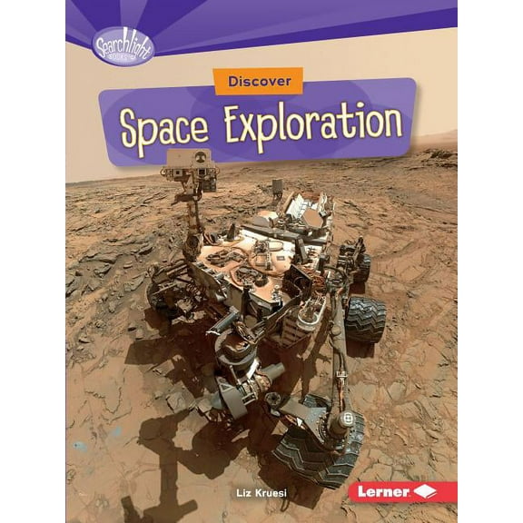 Searchlight Books (TM) -- What's Cool about Science?: Discover Space Exploration (Paperback)