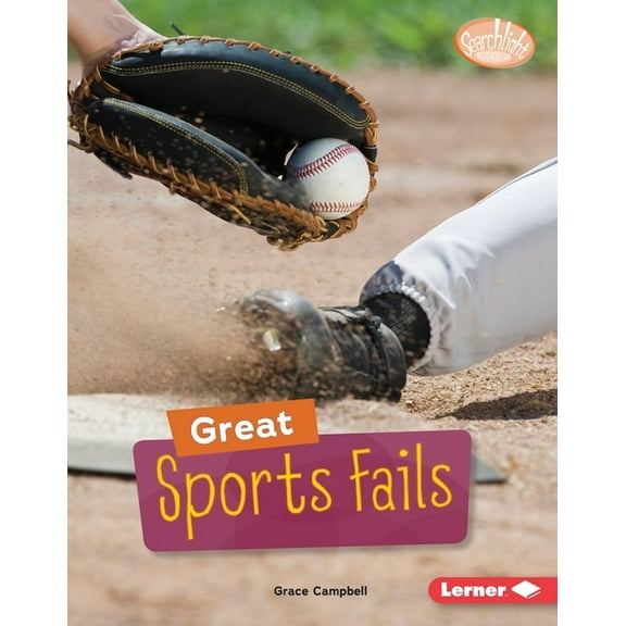 Searchlight Books (Tm) -- Celebrating Fa Great Sports Fails, (Hardcover)