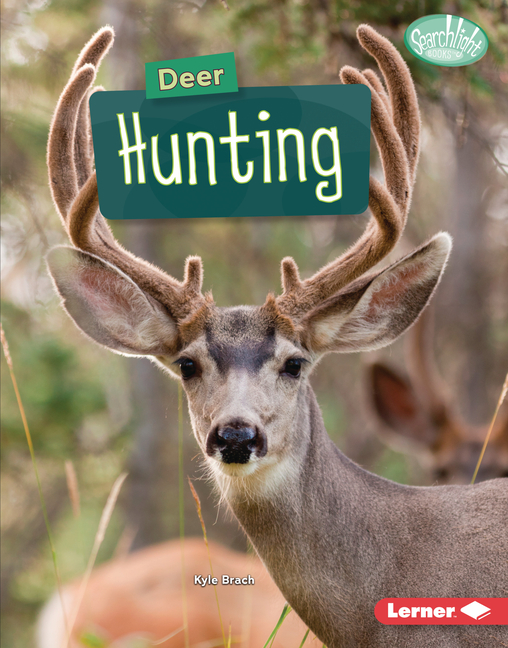 Searchlight Books (Tm) -- Hunting and Fi Deer Hunting, (Hardcover)