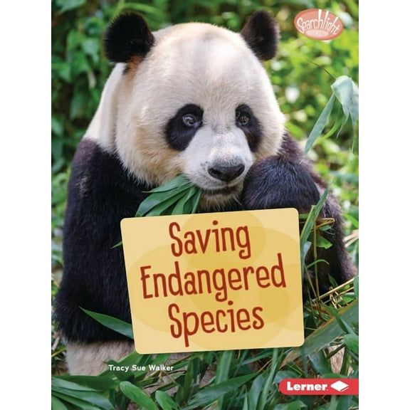 Searchlight Books (Tm) -- Saving Animals Saving Endangered Species, (Paperback)
