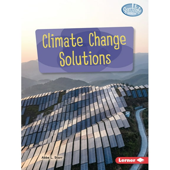 Searchlight Books (Tm) -- Spotlight on Climate Change: Climate Change Solutions (Paperback)