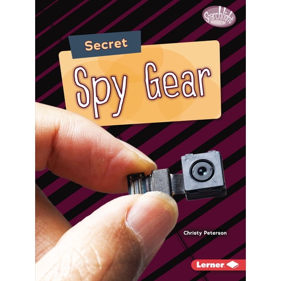 Searchlight Books (Tm) -- Spy Secrets: Secret Spy Gear (Paperback)