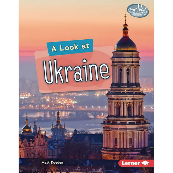 Searchlight Books (Tm) -- World Traveler A Look at Ukraine, (Hardcover)